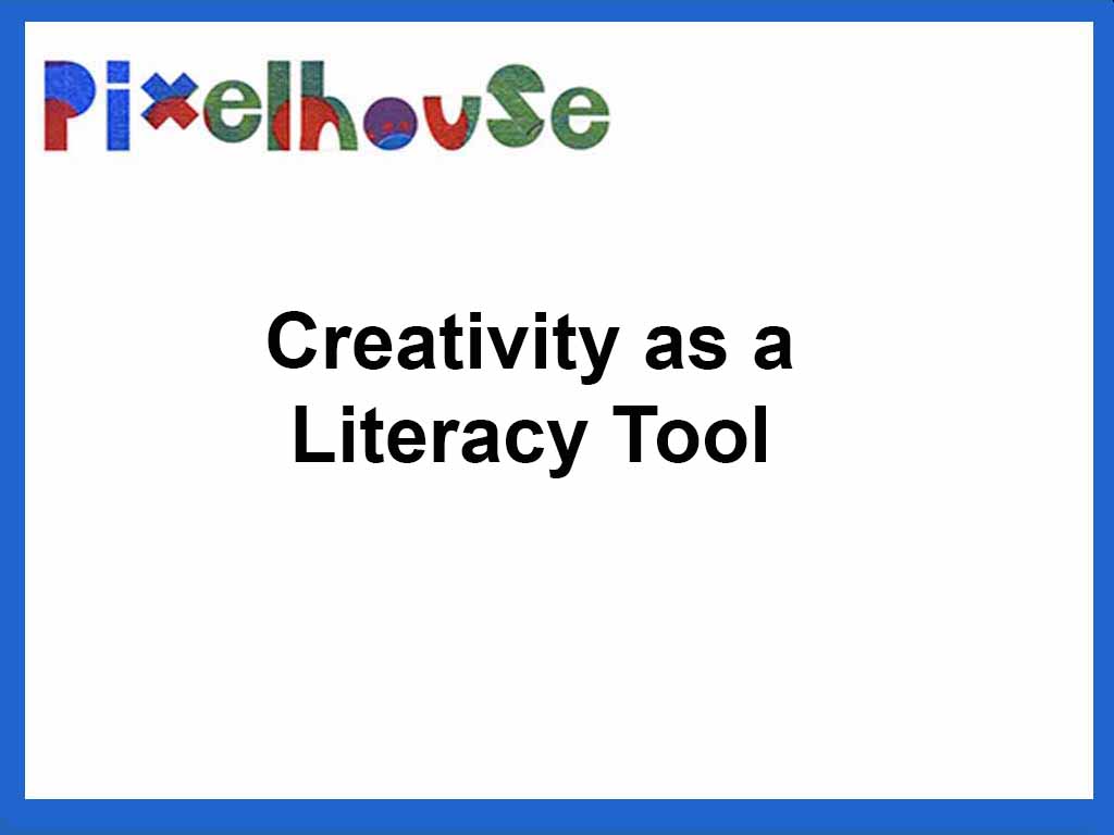 Creativity as a Literacy Tool